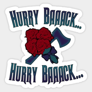 Hurry Baaack Sticker